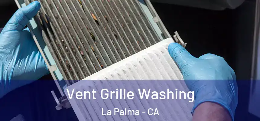  Vent Grille Washing La Palma - CA